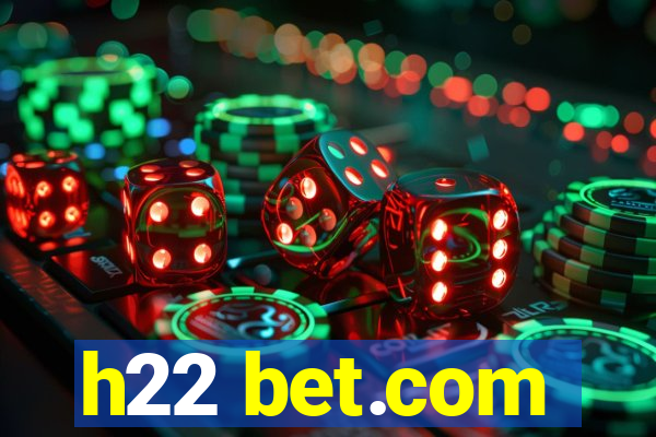 h22 bet.com